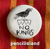 Image 1 of Crows Against Kings Pin Back Button in 1.25" or 1"