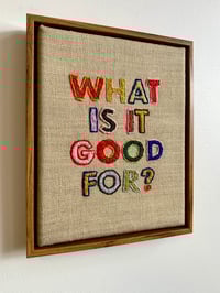 Image 5 of What is it Good for? Framed Embroidery