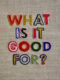 Image 6 of What is it Good for? Framed Embroidery