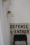 PANNEAU "DEFENSE D'ENTREE"
