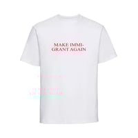 Image 1 of T-shirt "Make Immigrant Again"