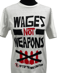 Wages not Weapons - T-shirt