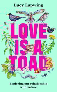 Love Is A Toad: Exploring our Relationship with Nature