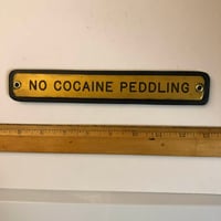 Image 1 of No Cocaine Peddling Sign gold