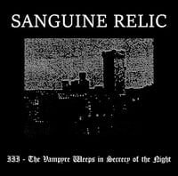 Sanguine Relic - III - The Vampyre Weeps in Secrecy of the Night CD