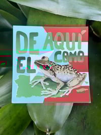 Image 2 of ¡NEW ARRIVAL! Sticker -DE AQUÍ COMO EL COQUÍ