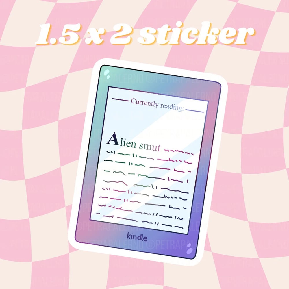 Image of Currently Reading Alien Smut Kindle -- 1.5 x 2 inches -- Cute Matte Bookish Stickers