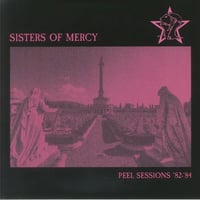 The Sisters Of Mercy. The Peel Sessions. 82 - 84