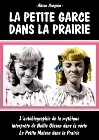 LA PETITE GARCE DANS LA PRAIRIE (Livre d'Alison Arngrim)