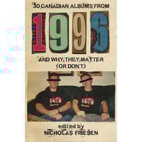 30 Canadian Albums from 1996 and Why They Matter (or Don't)