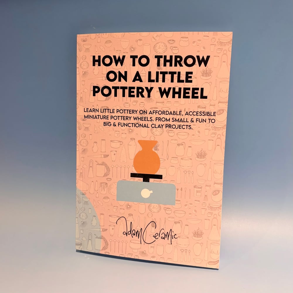 Image of How to Throw on a Little Pottery Wheel 