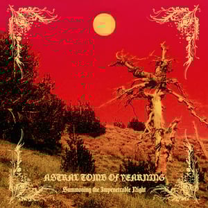 Image of Astral Tomb of Yearning – Summoning the Impenetrable Night 12" LP