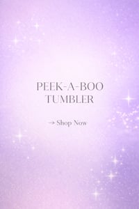 PEEK-A-BOO TUMBLER