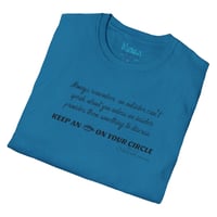 Image 6 of  "Keep an eye on your circle"  Clothing with meaning  by Myz T's XS - 5XL