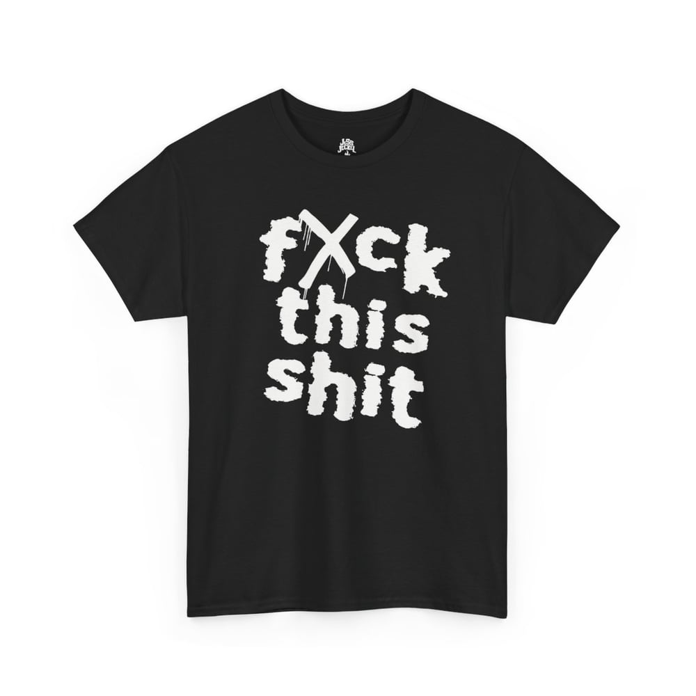 Image of F This Sh*t - SuperHumman x JessJeckel Tee