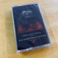 Image 2 of Jade / Sanctuarium "The Sempiternal Wound" TAPE