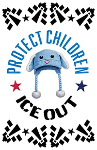 Protect Children, ICE OUT, window 11x17 printable poster