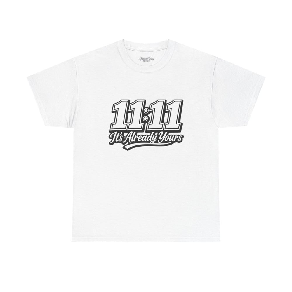 Image of 11:11 It’s Already Yours unisex Graphic Tee