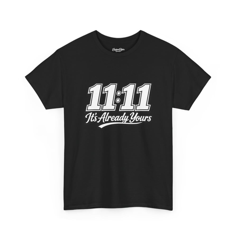 Image of 11:11 It’s Already Yours unisex Graphic Tee
