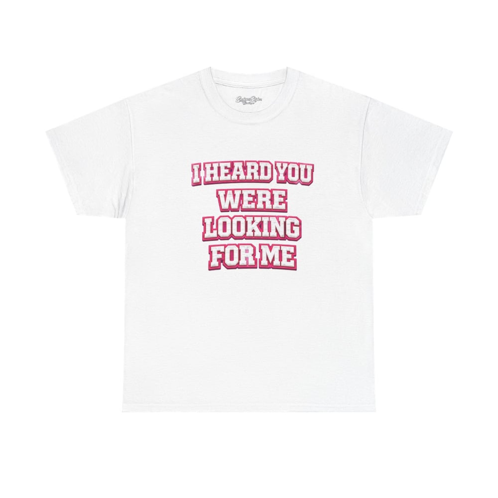 Image of I Heard You Were Looking For Me Tee — Bold Retro Graphic T‑Shirt
