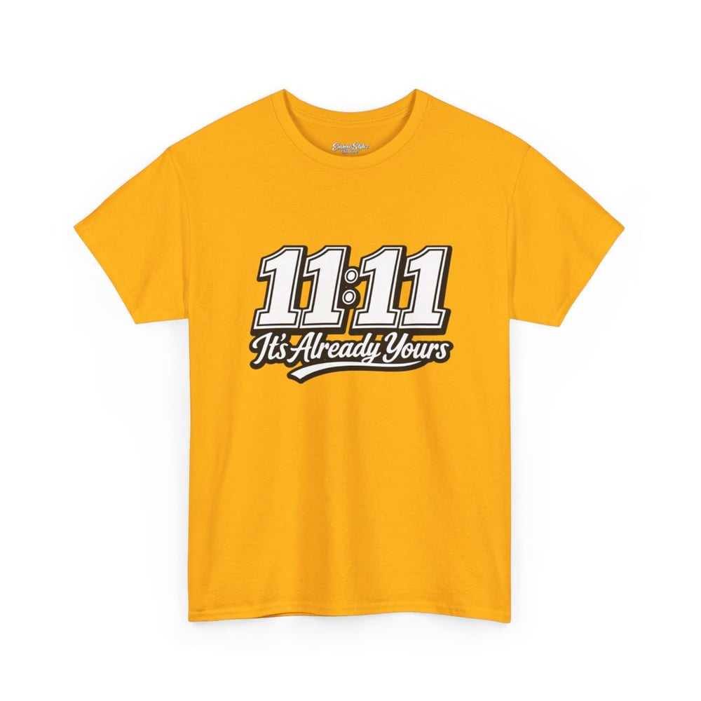 Image of 11:11 It’s Already Yours unisex Graphic Tee