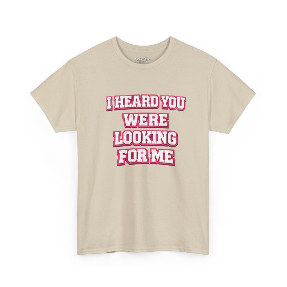 Image of I Heard You Were Looking For Me Tee — Bold Retro Graphic T‑Shirt