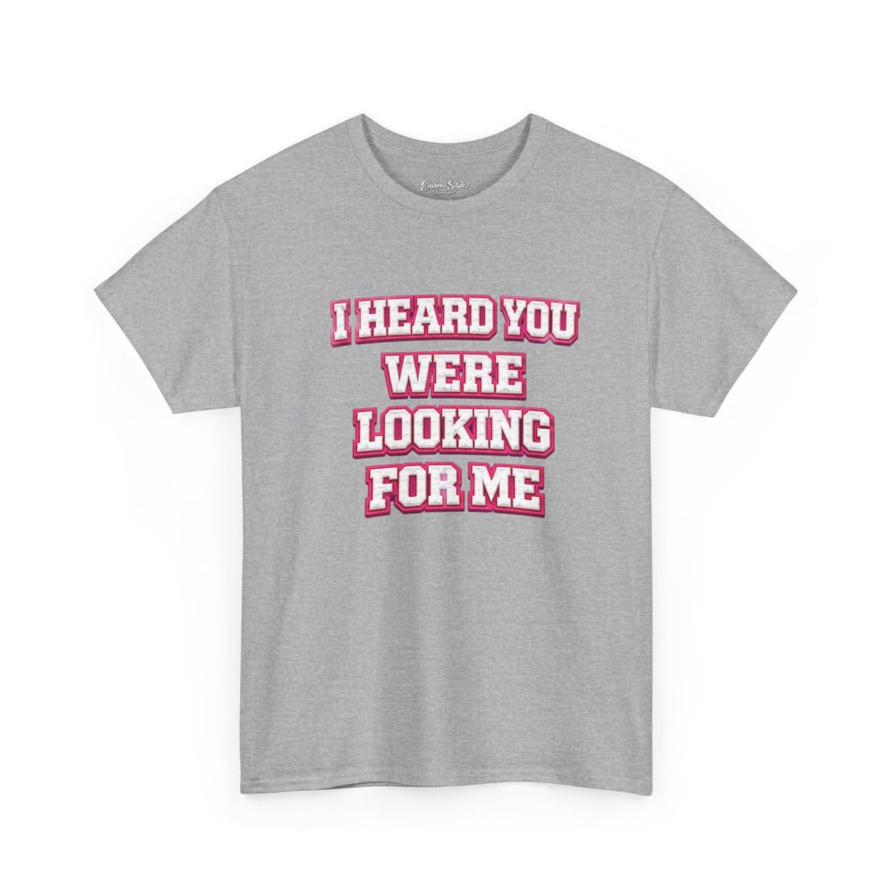 Image of I Heard You Were Looking For Me Tee — Bold Retro Graphic T‑Shirt