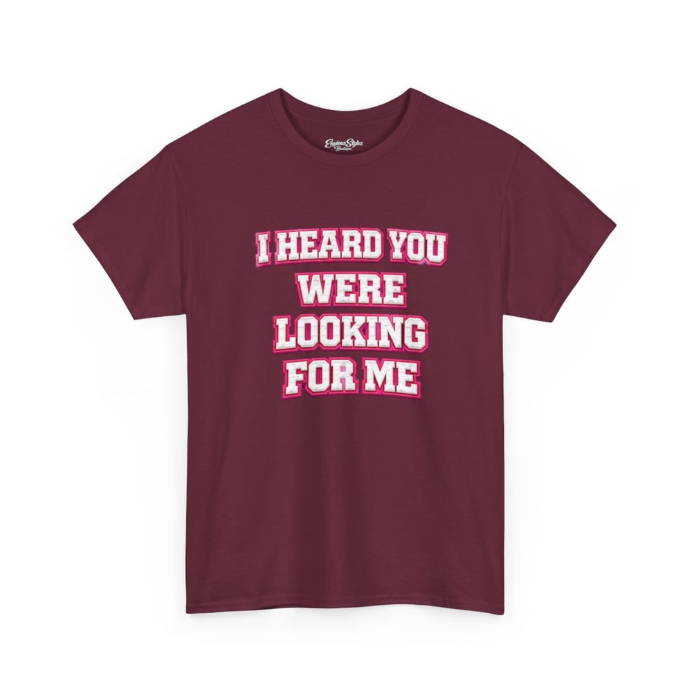 Image of I Heard You Were Looking For Me Tee — Bold Retro Graphic T‑Shirt