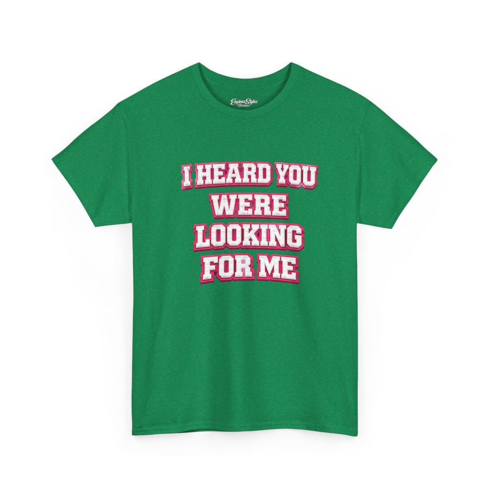Image of I Heard You Were Looking For Me Tee — Bold Retro Graphic T‑Shirt