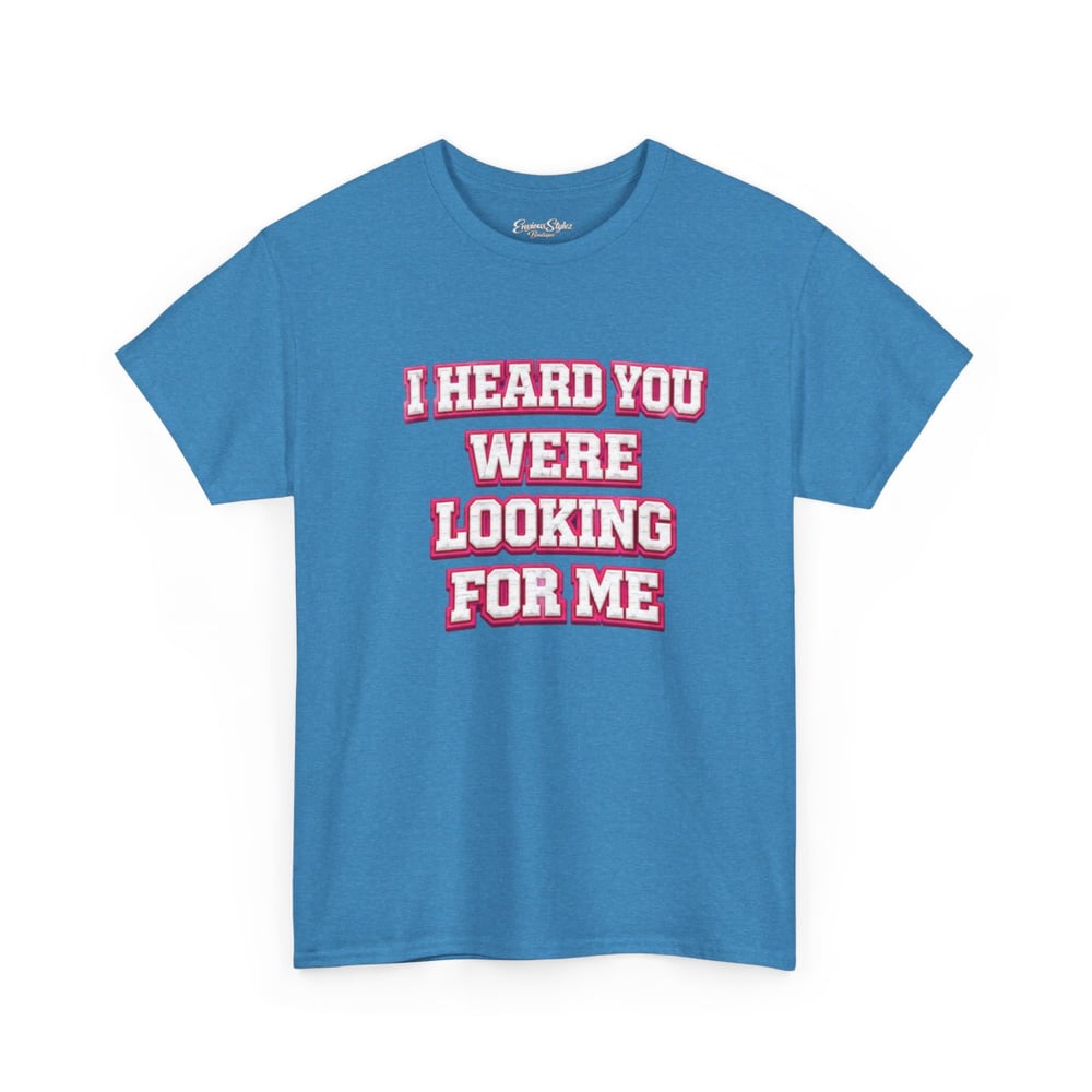Image of I Heard You Were Looking For Me Tee — Bold Retro Graphic T‑Shirt