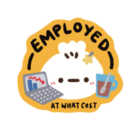Employed at what cost