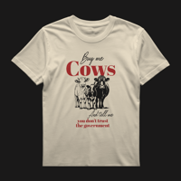 "Buy Me Cows..." Graphic T- Shirt