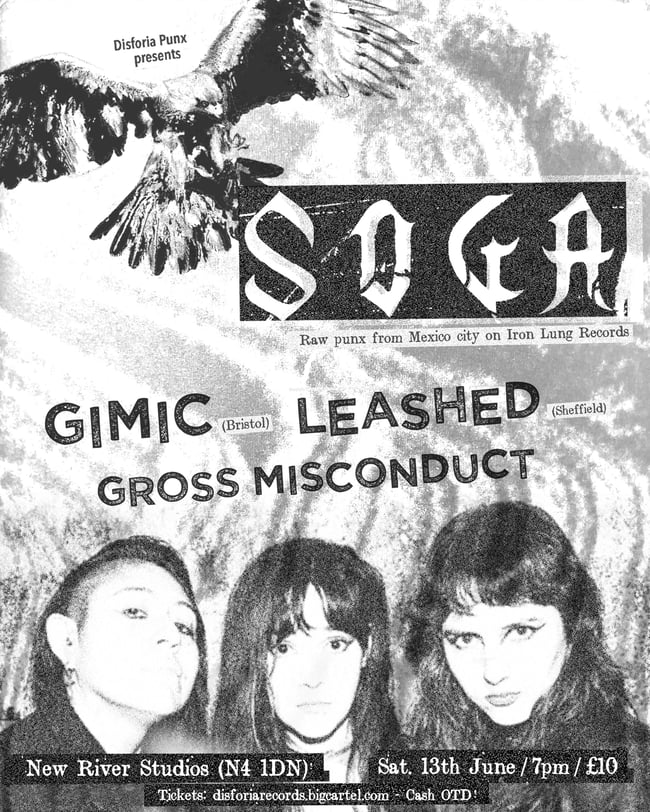 SOGA + GIMIC+ LEASHED + GROSS MISCONDUCT /// Sat. 13th June - 7pm - £10 @ New River Studios
