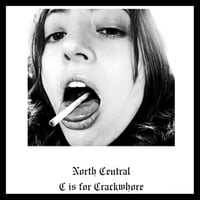 Image 1 of North Central “C is for Crackwhore” Cassette