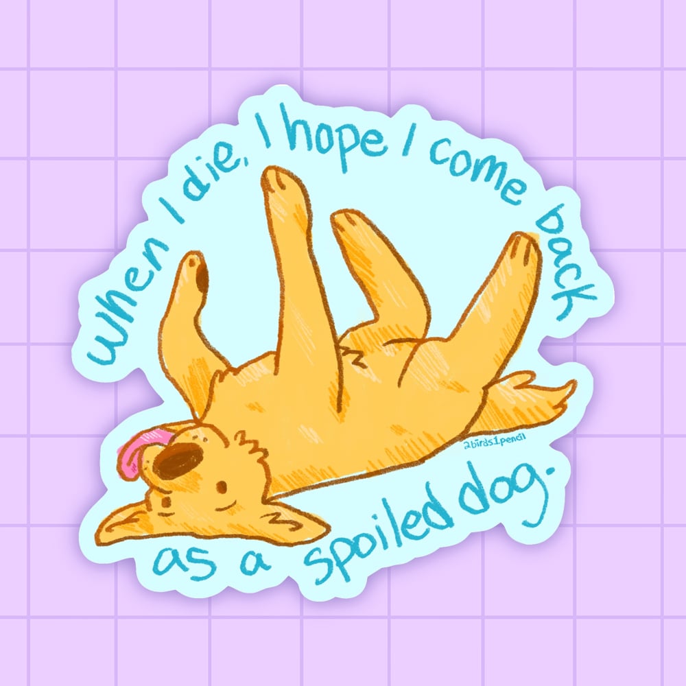 Image of Spoiled dog vinyl sticker