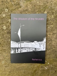 Image 1 of The Wisdom of the Arcades | by Rachel A.H.