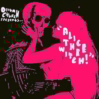 Opium Church - Trichrome/Alice the Witch 7" Lathe