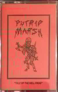 Putrid Marsh – Tale Of The Hell Frog cass