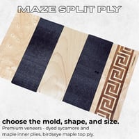 Maze Split Ply ~ Choose your mold shape and size.