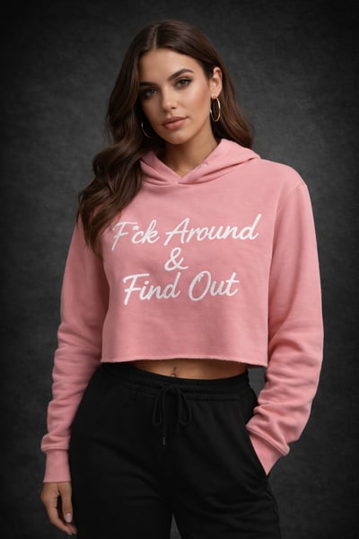 Image of F*ck Around & Find Out women’s crop top pink hoodie.