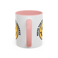 Image 9 of Have the Day You Deserve Smile Face Accent Coffee Mug (11/15oz)
