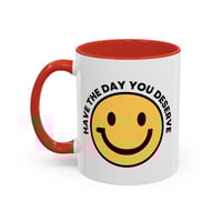 Image 11 of Have the Day You Deserve Smile Face Accent Coffee Mug (11/15oz)