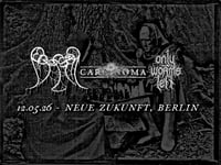 ABYSSAL (UK) + CARCINOMA (UK) + ONLY WORMS LEFT - 12.05.26, NEUE ZUKUNFT - BERLIN