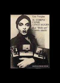 Image 1 of IL CORPO COME LINGUAGGIO (LA “BODY-ART” E STORIE SIMILI) — LEA VERGINE