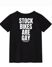 Image 1 of STOCK BIKES ARE GAY
