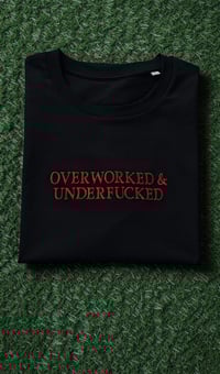 Image 2 of Overworked & underfucked t-shirt