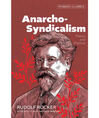 Anarcho-Syndicalism: Theory and Practice