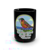 Image 1 of The Early Bird Gets the Worm Black Coffee Mug — 15oz Retro Robin Design