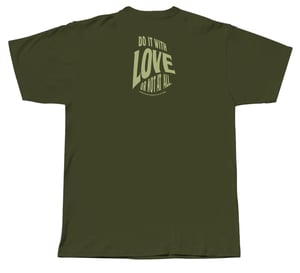 Image of Do It With Love (Military Green T-Shirt)