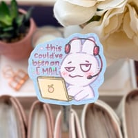 Image 1 of This Could’ve Been An Email Holographic Die-Cut Sticker